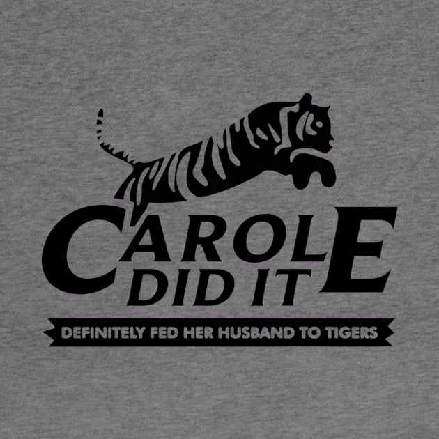 Carole did it definitely fed her husband to tigers by johntor11